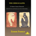 The Chess Scalpel - 32 Master Games Dissected: Predict the Moves and Maximize Your Chess Understanding - Paperback