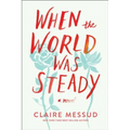 When the World Was Steady - Paperback