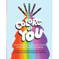 Colors of You: Lesson Plans for Teachers and Parents about Sex Education and Identity - Paperback