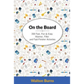 On the Board: 200 Fast, Fun & Easy Warmer, Filler and Fast-Finisher Activities - Paperback