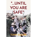 "...Until You Are Safe" - Paperback