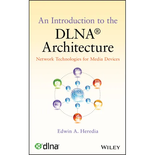 An Introduction to the Dlna Architecture: Network Technologies for Media Devices - Hardcover