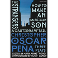 Christopher Oscar Peña: Three Plays: How to Make an American Son; The Strangers; A Cautionary Tail - Hardcover
