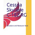 Cessna Skylane C-182 RG: Procedure and Maneuver Book - Paperback