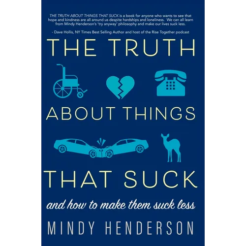 The Truth about Things That Suck: And How to Make Them Suck Less - Paperback