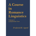 A Course in Romance Linguistics: Volume 2: A Diachronic View - Paperback