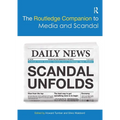 The Routledge Companion to Media and Scandal - Paperback