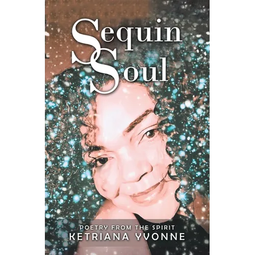 Sequin Soul: Poetry from the Spirit - Paperback