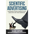 Scientific Advertising: Crushing Your Competition Like Ants on the Sidewalk - Paperback