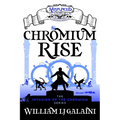Chromium Rise - A Misplaced Adventures Novel - Paperback
