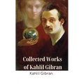 Collected Works of Kahlil Gibran - Paperback