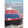 Fossil Fuels in the Arab World: Missed the Boat?: Adjusting to Post-Oil Era - Paperback