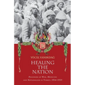 Healing the Nation: Prisoners of War, Medicine and Nationalism in Turkey, 1914-1939 - Paperback