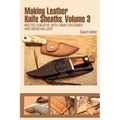 Making Leather Knife Sheaths, Volume 3: Welted Sheaths with Snap Fastener and Mexican Loop - Spiral