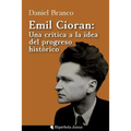 Emil Cioran: Una crítica a la idea del progreso histórico - Paperback