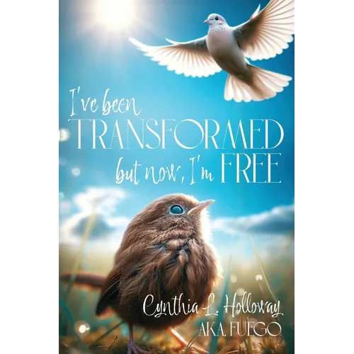 I've Been Transformed: But Now, I'm Free - Paperback