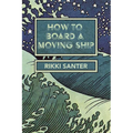 How to Board a Moving Ship - Paperback