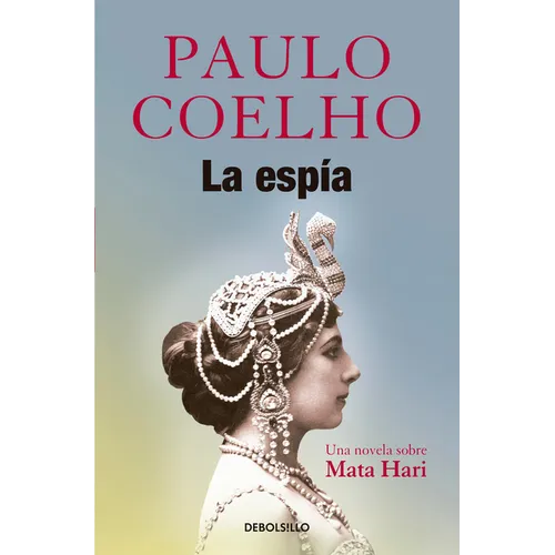 La Espã-A. Una Novela Sobre Mata Hari / The Spy - Paperback