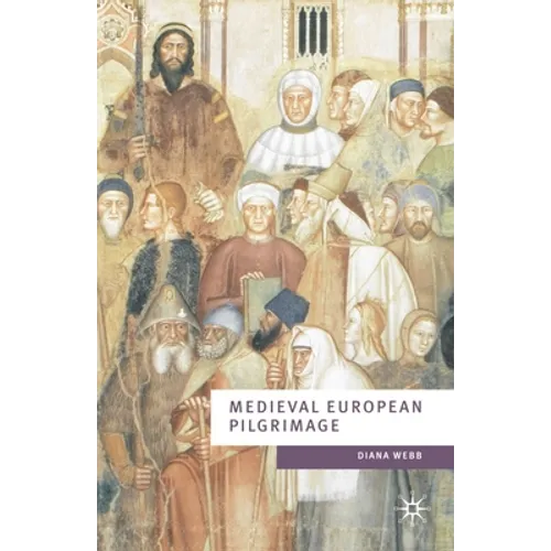 Medieval European Pilgrimage C.700-C.1500 - Paperback
