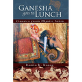 Ganesha Goes to Lunch: Classics from Mystic India - Paperback