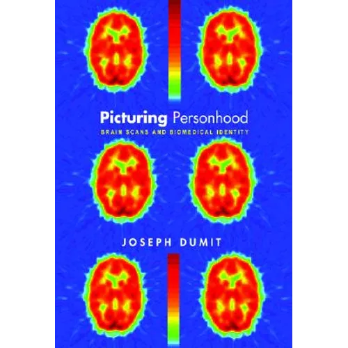 Picturing Personhood: Brain Scans and Biomedical Identity - Paperback