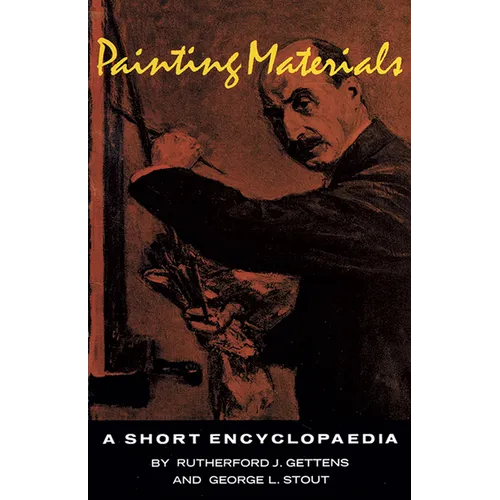 Painting Materials: A Short Encyclopedia - Paperback
