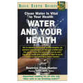 Water and Your Health: Clean Water Is Vital to Your Health - Hardcover