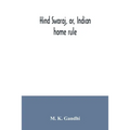 Hind swaraj, or, Indian home rule - Paperback