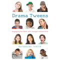 Drama Tweens: Engaging the Bible with Younger Adolescents - Paperback
