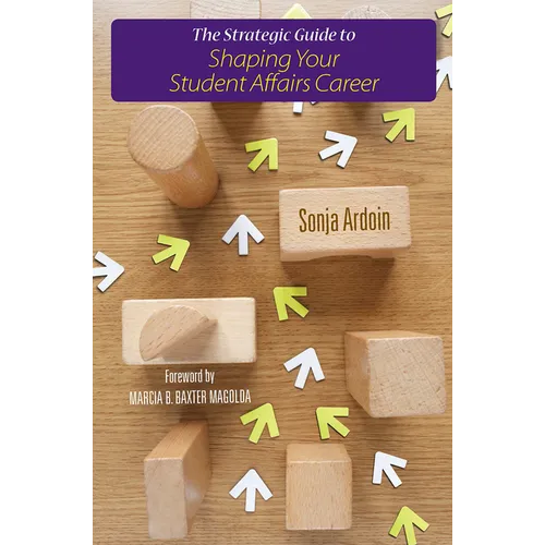 The Strategic Guide to Shaping Your Student Affairs Career - Paperback