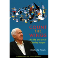 Count the Wings: The Life and Art of Charley Harper - Paperback