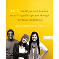 S.E.X.: The All-You-Need-To-Know Sexuality Guide to Get You Through Your Teens and Twenties - Paperback
