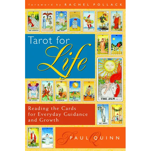 Tarot for Life: Reading the Cards for Everyday Guidance and Growth - Paperback