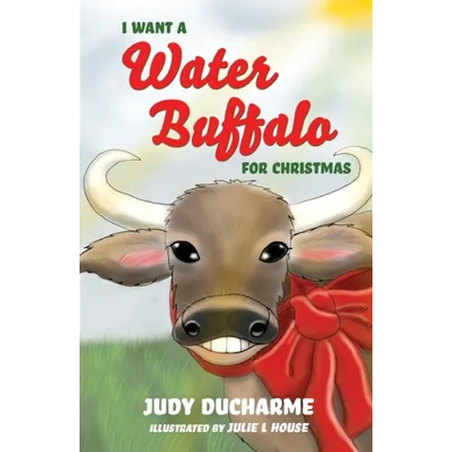 I Want a Water Buffalo for Christmas - Paperback