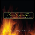 Teaching with Fire: Poetry That Sustains the Courage to Teach - Hardcover