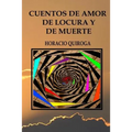 Cuentos de amor de locura y de muerte - Paperback