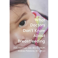 What Doctors Don't Know About Breastfeeding - Paperback