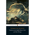 Confessions of an English Opium-Eater: And Other Writings - Paperback
