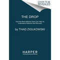 The Drop: How the Most Addictive Sport Can Help Us Understand Addiction and Recovery - Paperback