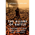 The Allure of Battle: A History of How Wars Have Been Won and Lost - Hardcover
