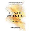 Elevate Potential: A Conscious Approach to Success - Paperback