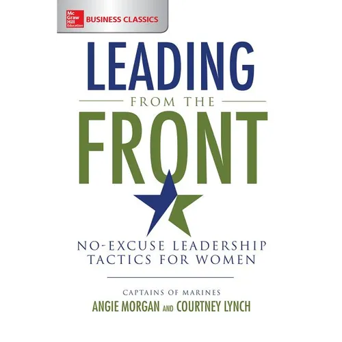 Leading from the Front: No-Excuse Leadership Tactics for Women - Paperback