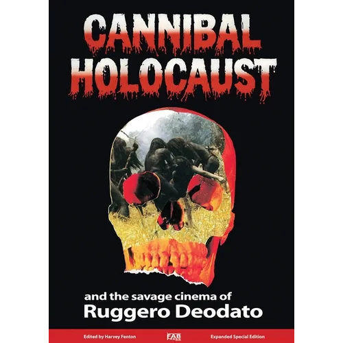 Cannibal Holocaust: And the Savage Cinema of Ruggero Deodato - Hardcover