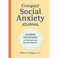 Conquer Social Anxiety Journal: Guided Exercises to Find Calm and Build Confidence - Paperback