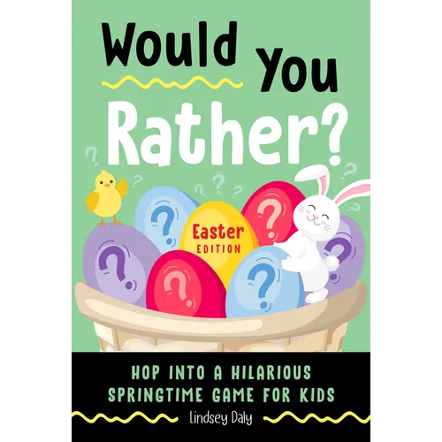 Would You Rather? Easter Edition: Hop into a Hilarious Springtime Game for Kids - Paperback
