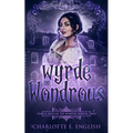 Wyrde and Wondrous - Paperback