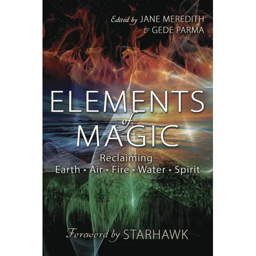Elements of Magic: Reclaiming Earth, Air, Fire, Water & Spirit - Paperback