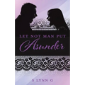 Let Not Man Put Asunder - Paperback