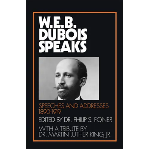 W.E.B. Du Bois Speaks, 1890-1919: Speeches and Addresses - Paperback