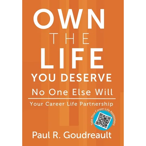 Own The Life You Deserve - No One Else Will - Hardcover